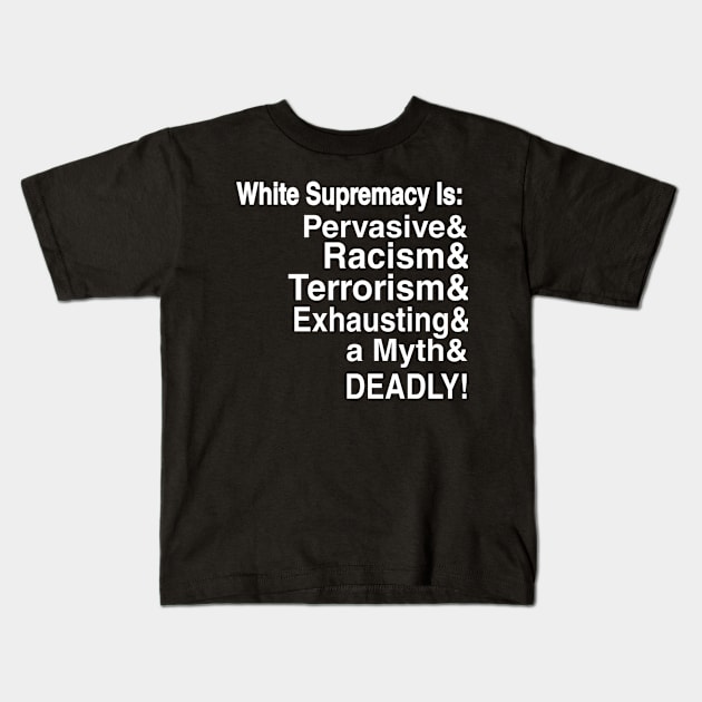 White Supremacy Is - Black Only - Front Kids T-Shirt by SubversiveWare